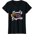 thumbnail image 1 of Beauty Is My Business Beauty MUA Beautician Make Up Artist T-Shirt, 1 of 3