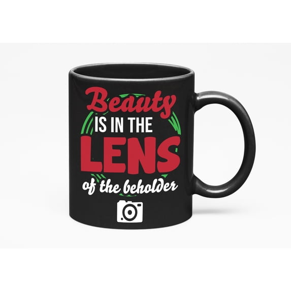 Beauty Is in the Lens of the Beholder, Black 11oz Ceramic Mug