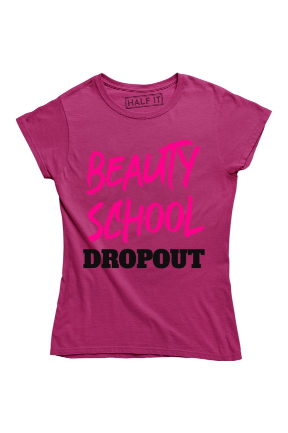Beauty School Dropout Hairdresser Beauty Makeup Artist Women's Tee Shirt