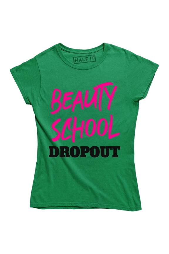 Beauty School Dropout Hairdresser Beauty Makeup Artist Women's Tee Shirt