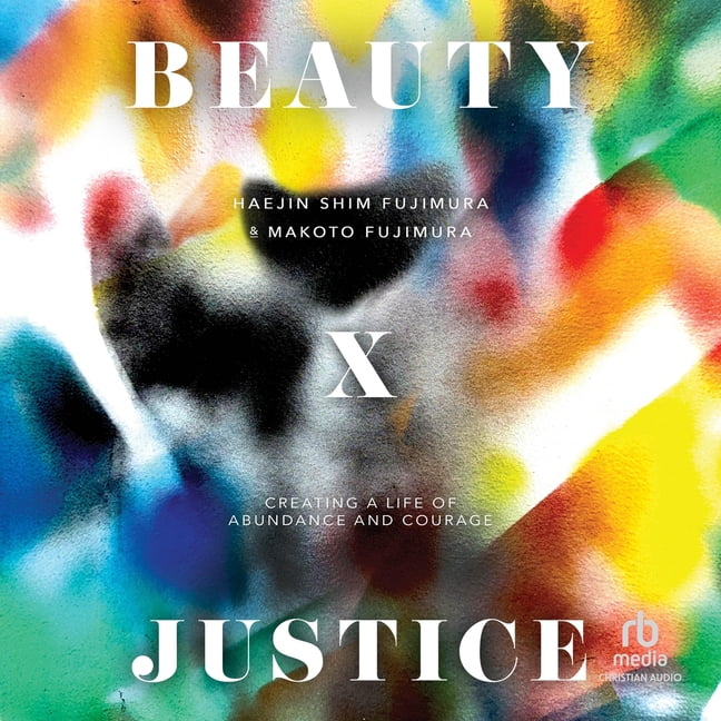 Beauty and Justice: Creating a Life of Abundance and Courage, (Audiobook)