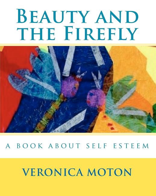 Beauty and the Firefly: a book about self esteem, (Paperback)