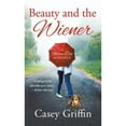 thumbnail image 1 of Pre-Owned Beauty and the Wiener: A Rescue Dog Romance (Mass Market Paperback) 1250084687 9781250084682, 1 of 1
