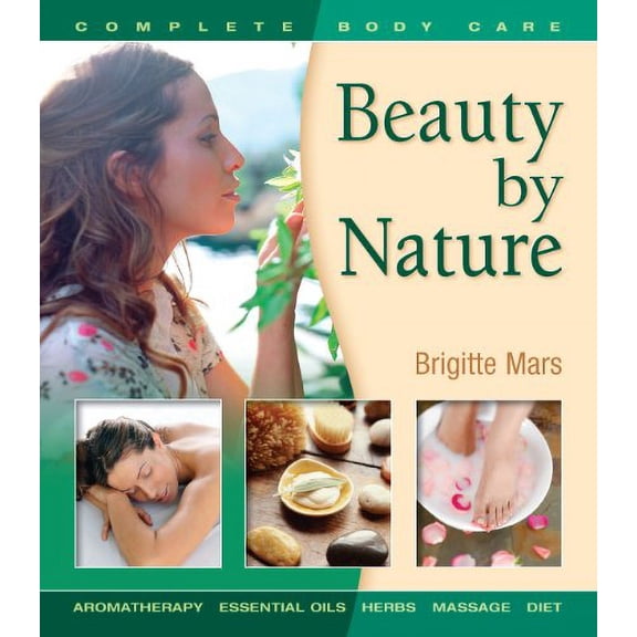 Pre-Owned Beauty by Nature: Complete Body Care Paperback