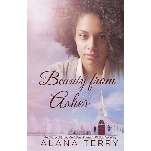 Orchard Grove Christian Women's Fic Beauty from Ashes, Book 2, (Paperback)