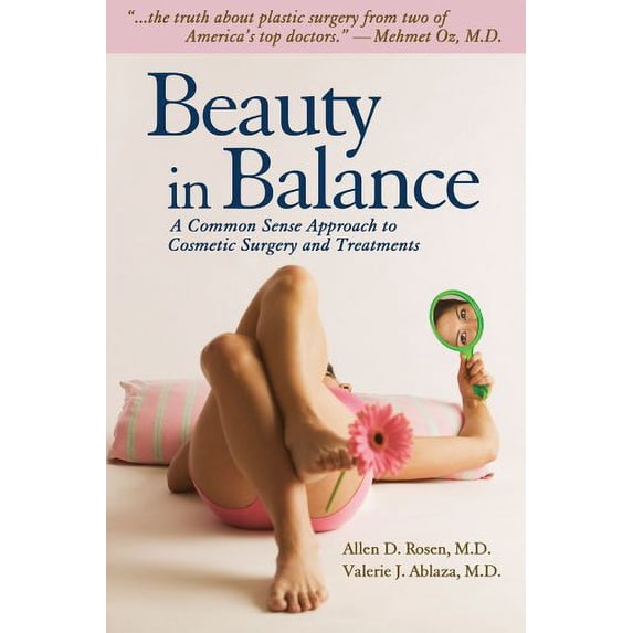 Pre-Owned Beauty in Balance: A Common Sense Approach to Plastic Surgery & Treatments--Less Is More (Paperback) 0974899747 9780974899749