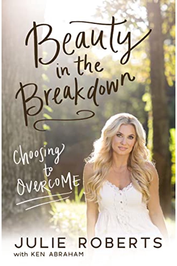 Pre-Owned Beauty in the Breakdown: Choosing to Overcome (Paperback) 0785219595 9780785219590
