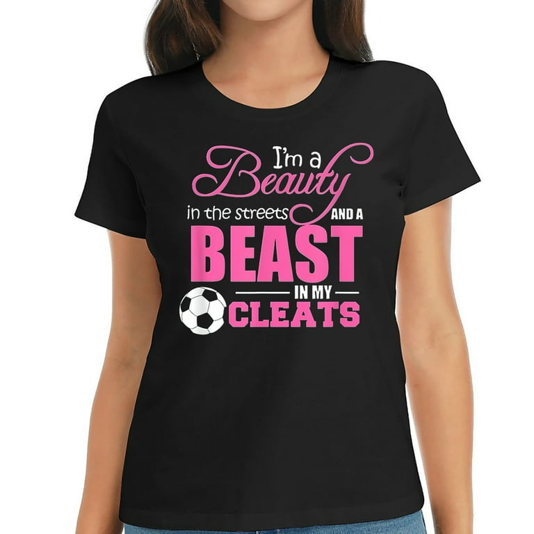 Beauty In The Streets Beast In My Cleats Soccer T-Shirt Gift Beauty In The Streets Beast In My Cleats Soccer T-Shirt Gift