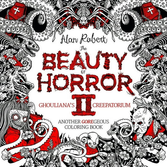 Beauty of Horror: The Beauty of Horror 2: Ghouliana's Creepatorium Coloring Book (Paperback)