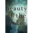 thumbnail image 1 of Beauty of the Broken (Hardcover), 1 of 1