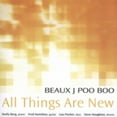 thumbnail image 1 of Beaux J Poo Boo - All Things Are New - Jazz - CD, 1 of 1