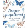 thumbnail image 1 of Beaux Papillons: Livre de Coloriage Pour Filles 3 Ans, (Paperback), 1 of 1