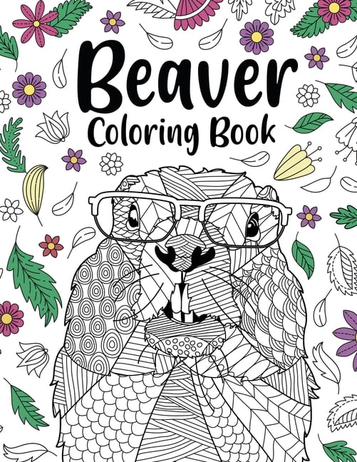 Beaver Coloring Book: Coloring Books for Adults, Gifts for Animal Painting Lover, Beaver Mandala Coloring Pages, Activit, (Paperback)