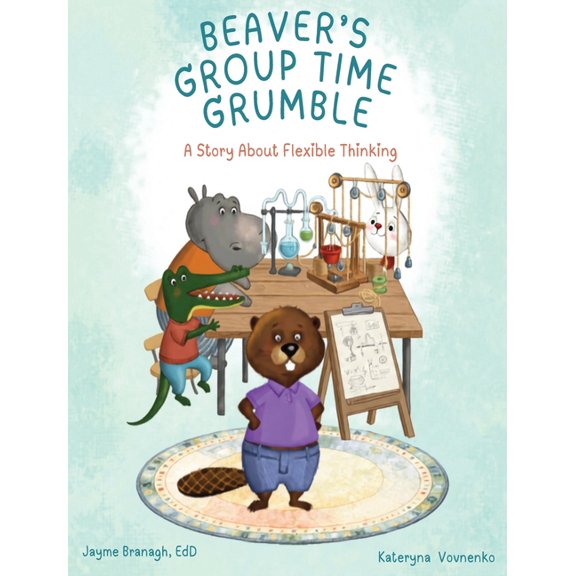 Beaver's Group Time Grumble, (Hardcover)