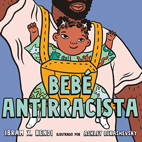 Pre-Owned Bebé Antirracista (Board book) 0593407806 9780593407806