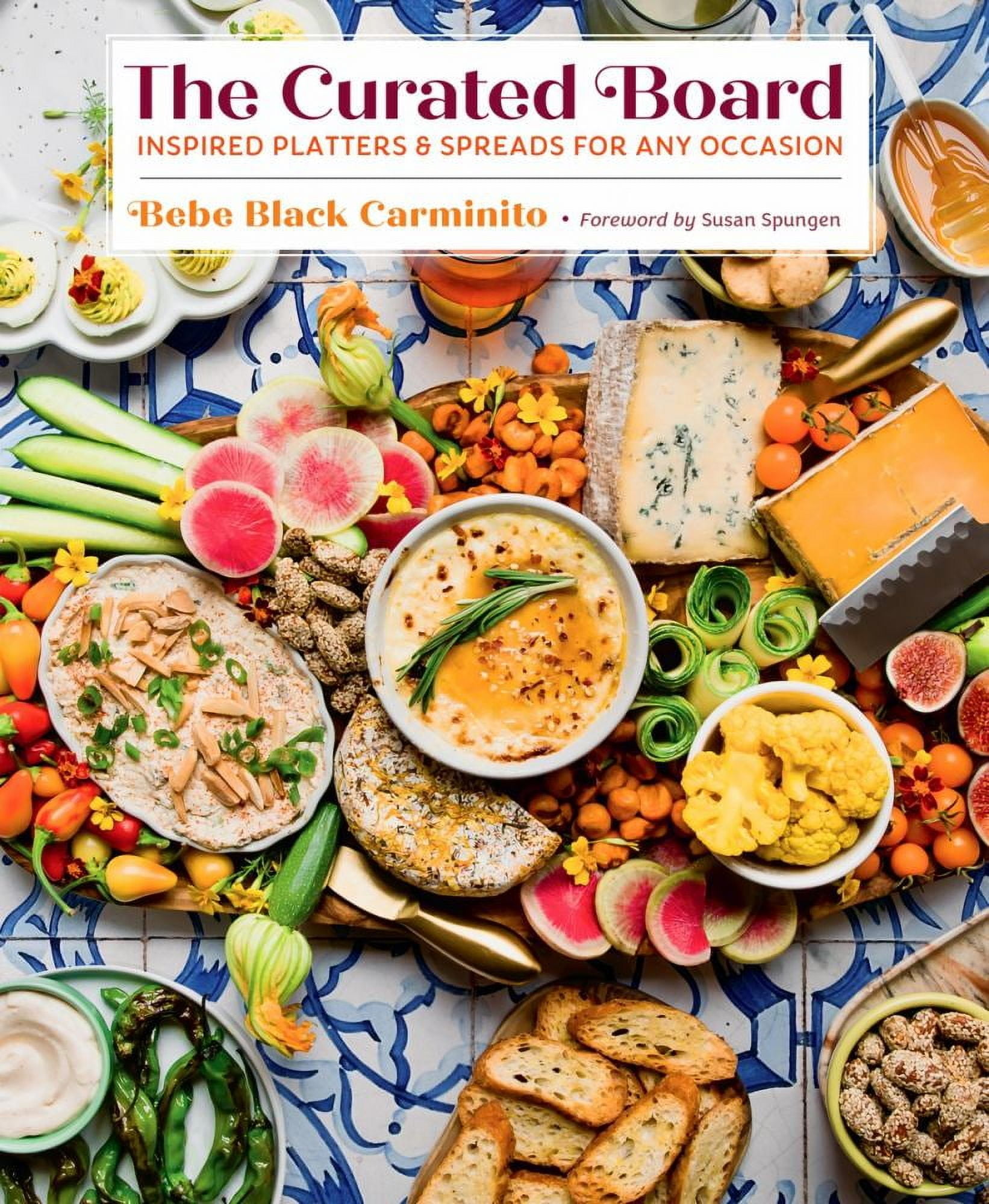 Bebe Black Carminito: The Curated Board: Inspired Platters and Spreads for Any Occasion (Hardcover)