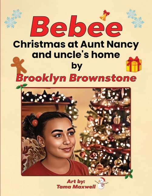 Bebee, Christmas at Aunt Nancy and Uncle's Home, (Paperback)