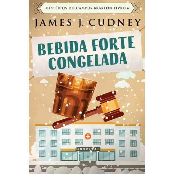 Mistérios Do Campus Braxton Bebida Forte Congelada, Book 6, (Paperback)