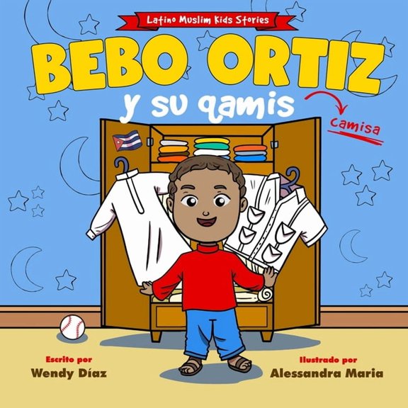 Latino Muslim Kids Stories Bebo Ortiz y su qamis, Book 2, (Paperback)