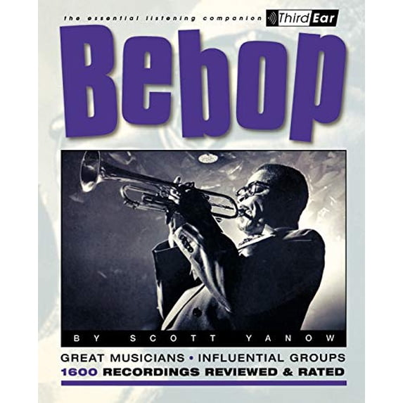 Pre-Owned Bebop: Third Ear - The Essential Listening Companion Paperback