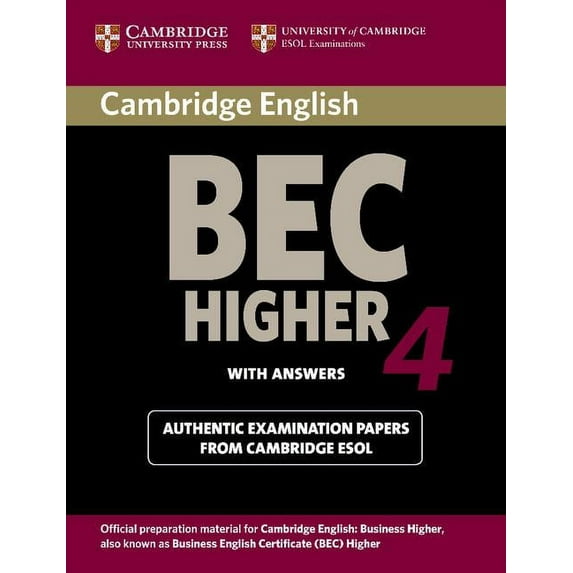 Bec Practice Tests Cambridge Bec 4 Higher Student's Book with Answers: Examination Papers from University of Cambridge ESOL Examinations, (Paperback)