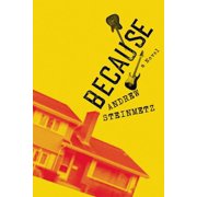 Because : A Novel (Paperback)