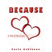 Because A Tale of Two Loves, Hardcover