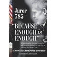 thumbnail image 1 of Because Enough is Enough: The Tell All Book: How Juror 785 was Wrongly Kicked Off the Alex Murdaugh Jury, (Paperback), 1 of 1