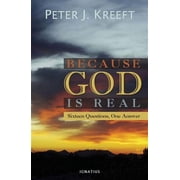 Because God Is Real Sixteen Questions, One Answer Paperback