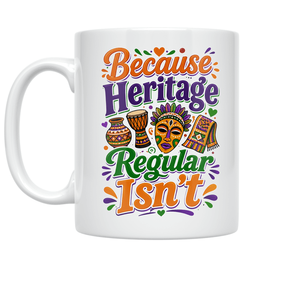 Because Heritage Regular Isn't - Heritage Practices Enthusiast - 11 oz Ceramic Coffee Mug