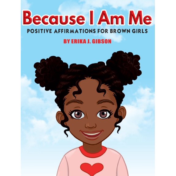 Because I Am Me: Positive Affirmations for Brown Girls, (Hardcover)