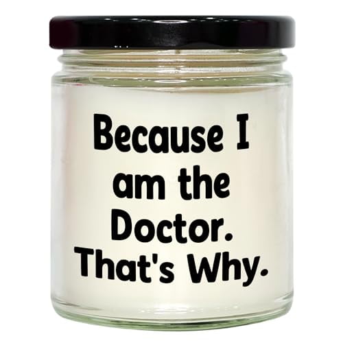 Because I Am The Doctor Gifts for Doctor Lovers Unique 9oz Vanilla Soy Candle Gifts from Friends to Birthday Doctors