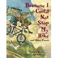 thumbnail image 1 of Pre-Owned Because I Could Not Stop My Bike (Paperback) 1580891055 9781580891059, 1 of 1