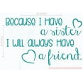 thumbnail image 1 of Because I Have A Sister, Always A Friend Vinyl Lettering Art Family Wall Sticker Decals Home Decor Quote 23x14-Inch Teal, 1 of 5