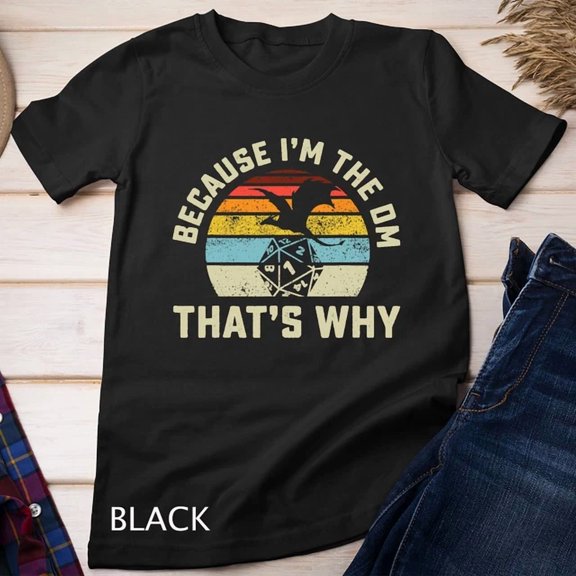 Because I'M The Dm Gift Retro Rpg Dice Dragon T-Shirt Unisex T-Shirt