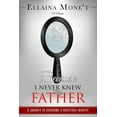 thumbnail image 1 of Because I Never Knew My Father : A Journey to Overcome a Shattered Identity (Paperback), 1 of 1