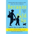 thumbnail image 1 of Because I Said So: 33 Mothers Write about Children, Sex, Men, Aging, Faith, Race, and Themselves, (Paperback), 1 of 1
