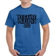 thumbnail image 1 of Because I Said So Dad T-Shirt for Men - Father's Day Gift Graphic Tee -S M L XL 2XL 3XL 4XL 5XL, 1 of 2