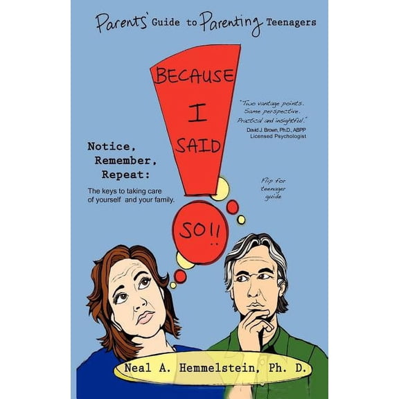 Because I Said So!! Parents' Guide to Parenting Teenagers, (Paperback)
