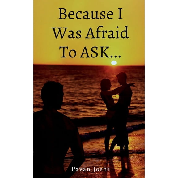 Because I Was Afraid To Ask..., (Paperback)