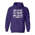 thumbnail image 1 of Because I Was Inverted Adult Hooded Sweatshirt, 1 of 3