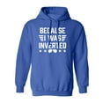 thumbnail image 1 of Because I Was Inverted Adult Hooded Sweatshirt, 1 of 3