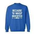 thumbnail image 1 of Because I Was Inverted Crewneck Sweatshirt, 1 of 3