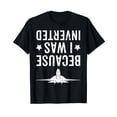 thumbnail image 1 of Because I Was Inverted Shirt Airplane Jet Fighter Cross Navy T-Shirt, 1 of 5