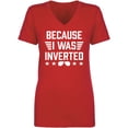 thumbnail image 1 of Because I Was Inverted Womens V-Neck T-Shirt, 1 of 2
