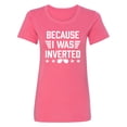 thumbnail image 1 of Because I Was Inverted Womens crewneck tee, 1 of 2