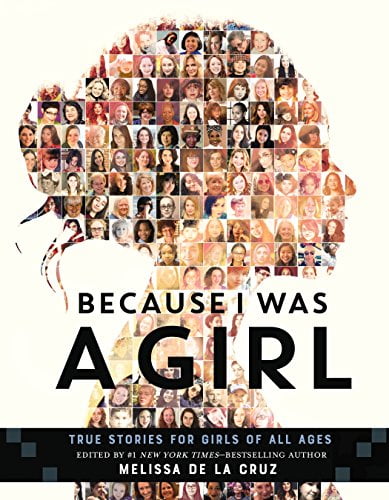 Pre-Owned Because I Was a Girl: True Stories for Girls of All Ages (Hardcover) 1250154464 9781250154460
