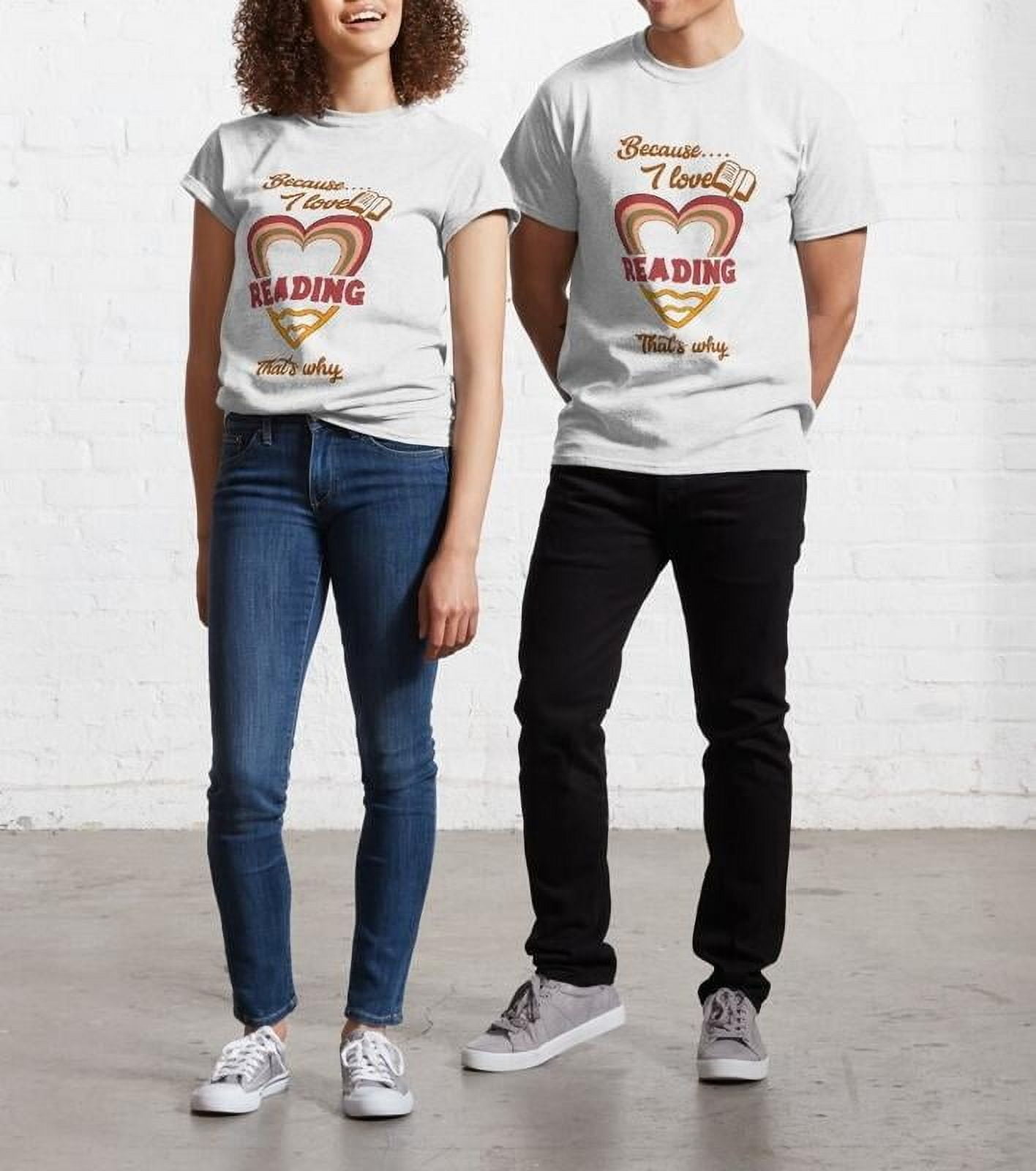 Because I love reading. thats why Classic T full colour. full size