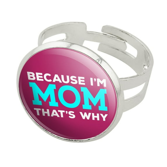 Because I'm Mom That's Why Funny Silver Plated Adjustable Novelty Ring