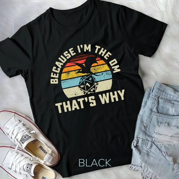 Because I'm The DM, Funny Retro RPG Dice and Dragon Graphic Design New Unisex T-Shirt New V11998